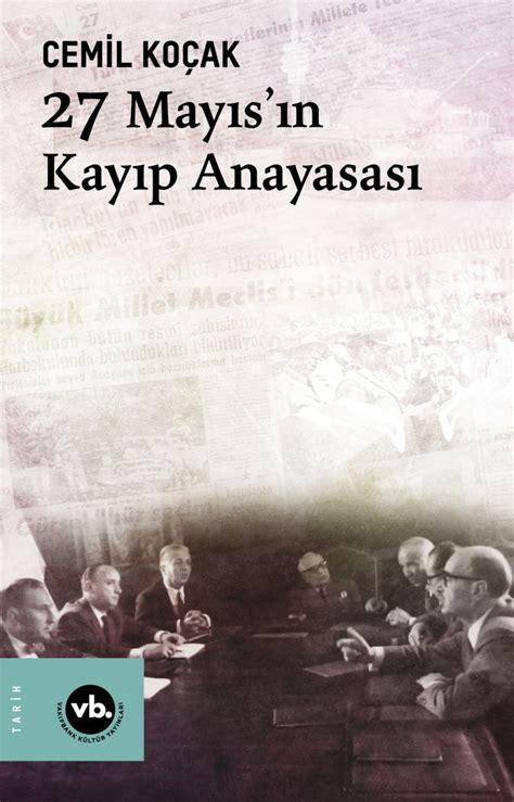 T­a­r­i­h­ç­i­ ­C­e­m­i­l­ ­K­o­ç­a­k­­ı­n­ ­2­7­ ­M­a­y­ı­s­’­ı­n­ ­K­a­y­ı­p­ ­A­n­a­y­a­s­a­s­ı­ ­k­i­t­a­b­ı­